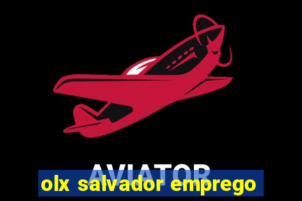 olx salvador emprego